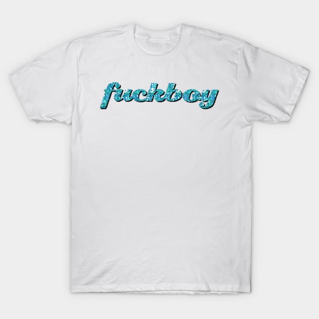 Fuckboy T-Shirt by SpoiledMilk